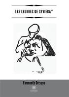 Couverture du livre « Les leurres de Syviera » de Yarmonth Drissou aux éditions Le Lys Bleu