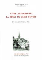 Couverture du livre « Vivre aujourd'hui la Règle de Saint Benoît » de Rollin Bertrand aux éditions Bellefontaine