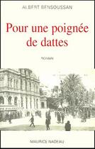Couverture du livre « Pour une poignée de dattes » de Albert Bensoussan aux éditions Maurice Nadeau