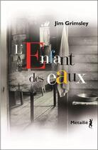 Couverture du livre « L'enfant des eaux » de Jim Grimsley aux éditions Metailie