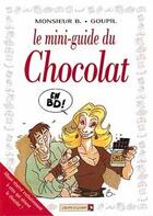 Couverture du livre « Les mini-guides en BD t.4 ; chocolat » de Monsieur B et Goupil aux éditions Vents D'ouest