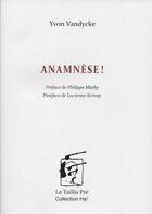 Couverture du livre « Anamnèse ! » de Yvon Vandycke aux éditions Taillis Pre