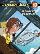 Couverture du livre « January Jones Tome 6 : le tombeau de Zeppelin » de Eric Heuvel et Martin Lodewijk aux éditions Bd Must
