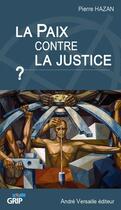 Couverture du livre « La paix contre la justice ? » de Pierre Hazan aux éditions Bebooks