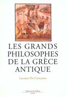 Couverture du livre « Les grands philosophes de la grece antique » de De Crescenzo-L aux éditions Fallois