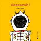 Couverture du livre « Aaaaaawh ! » de Marco Viale aux éditions La Joie De Lire