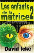 Couverture du livre « Enfants de la matrice t.2 » de David Icke aux éditions Louise Courteau