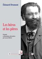 Couverture du livre « Les Heros Et Les Pitres » de Edouard Drumont aux éditions Deterna