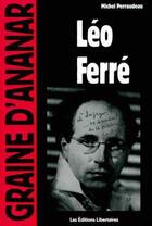 Couverture du livre « Léo Ferré » de Michel Perraudeau aux éditions Editions Libertaires