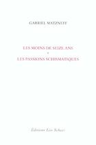 Couverture du livre « Les moins de seize ans » de Gabriel Matzneff aux éditions Leo Scheer