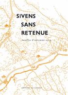 Couverture du livre « Sivens sans retenue ; feuilles d'automne 2014 » de  aux éditions La Lenteur