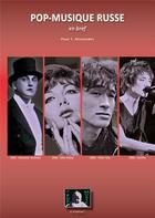 Couverture du livre « Pop-musique russe en bref » de Paul T. Alexander aux éditions Epopmusic