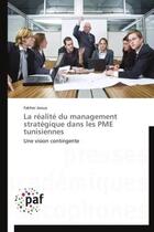 Couverture du livre « La réalité du management stratégique dans les PME tunisiennes » de Fakher Jaoua aux éditions Presses Academiques Francophones