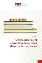 Couverture du livre « Reconnaissance et correction des erreurs dans les textes arabes » de Sari Toufik aux éditions Editions Universitaires Europeennes