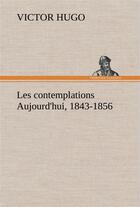 Couverture du livre « Les contemplations aujourd'hui, 1843-1856 » de Victor Hugo aux éditions Tredition