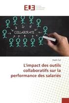 Couverture du livre « L'impact des outils collaboratifs sur la performance des salaries » de Tan Viseth aux éditions Editions Universitaires Europeennes