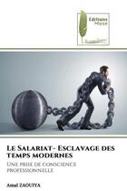 Couverture du livre « Le salariat- esclavage des temps modernes - une prise de conscience professionnelle » de Zaouiya Amal aux éditions Muse