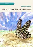 Couverture du livre « Bulle d'ozer et l'enchanteur » de Rebecca Behar aux éditions Atramenta