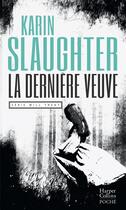 Couverture du livre « La dernière veuve » de Karin Slaughter aux éditions Harpercollins