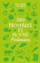 Couverture du livre « 784 proverbes et dictons poitevins » de Jean-Jacques Chevrier aux éditions Geste