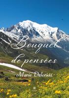 Couverture du livre « Bouquet de pensées » de Marie Deloriaz aux éditions Le Lys Bleu