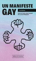 Couverture du livre « Un manifeste gay ; contre-chant masqué » de Carl Wittman aux éditions Editions Du Commun