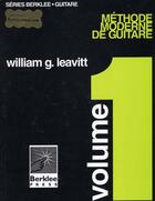 Couverture du livre « Berklee méthode moderne guitare t.1 français ; guitare » de William Leavitt aux éditions Id Music