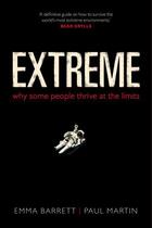 Couverture du livre « Extreme: why some people thrive at the limits » de Paul Martin aux éditions Editions Racine