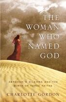 Couverture du livre « The Woman Who Named God » de Gordon Charlotte aux éditions Little Brown And Company