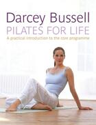 Couverture du livre « Pilates For Life » de Darcey Bussell aux éditions Michael Joseph