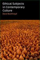 Couverture du livre « Ethical Subjects in Contemporary Culture » de Boothroyd Dave aux éditions Edinburgh University Press