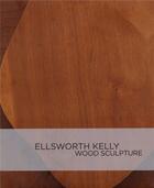 Couverture du livre « Ellsworth Kelly ; wood sculpture » de Brenda Richardson aux éditions Dap Artbook