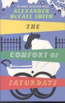 Couverture du livre « THE COMFORT OF SATURDAYS » de Alexander Mccall Smith aux éditions Little Brown Uk