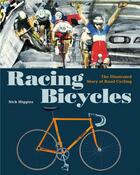 Couverture du livre « Racing bicycles the illustrated story of road cycling » de Higgins Nick aux éditions Laurence King