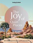 Couverture du livre « The joy of quiet places - anglais » de Lonely Planet Eng aux éditions Lonely Planet France