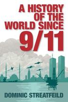 Couverture du livre « A history of the world since 9/11 » de Dominic Streatfeild aux éditions Atlantic Books