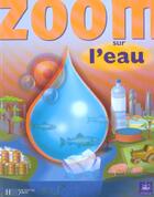 Couverture du livre « Zoom sur l'eau » de  aux éditions Le Livre De Poche Jeunesse