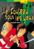 Couverture du livre « Le couteau sous les yeux » de Wilson-J aux éditions Le Livre De Poche Jeunesse