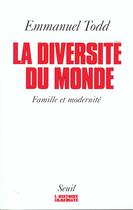 Couverture du livre « La diversite du monde - famille et modernite » de Emmanuel Todd aux éditions Seuil