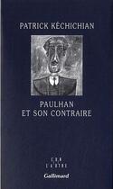 Couverture du livre « Paulhan et son contraire » de Patrick Kechichian aux éditions Gallimard