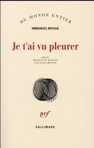 Couverture du livre « Je t'ai vu pleurer » de Immanuel Mifsud aux éditions Gallimard