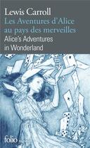 Couverture du livre « Les aventures d'Alice au pays des merveilles ; Alice's Adventures in Wonderland » de Lewis Carroll aux éditions Folio