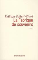 Couverture du livre « Fabrique de souvenirs (la) » de Pollet-Villard Phili aux éditions Flammarion