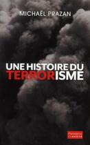 Couverture du livre « Une histoire du terrorisme » de Michael Prazan aux éditions Flammarion