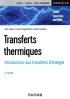 Couverture du livre « Transferts thermiques ; introduction aux transferts d'énergie (6e édition) » de Jean Taine et Estelle Iacona et Franck Enguehard aux éditions Dunod