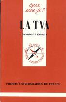 Couverture du livre « La TVA » de Georges Egret aux éditions Que Sais-je ?