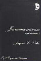 Couverture du livre « Journaux intimes viennois » de Jacques Le Rider aux éditions Puf