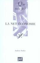 Couverture du livre « La net économie » de Andree Muller aux éditions Que Sais-je ?