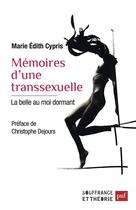 Couverture du livre « Mémoires d'une transsexuelle ; la belle au moi dormant » de Marie Edith Cypris aux éditions Puf