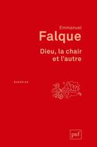 Couverture du livre « Dieu, la chair et l'autre » de Emmanuel Falque aux éditions Puf